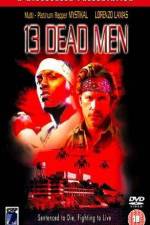 Watch 13 Dead Men 5movies