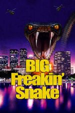 Watch Big Freakin\' Snake 5movies