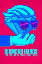 Watch Diamond Hands: The Legend of WallStreetBets 5movies