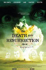 Watch The Death and Resurrection Show 5movies