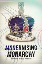 Watch Modernising Monarchy: One Hundred Years of Technology 5movies