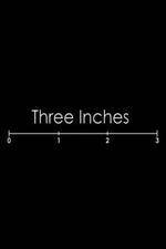 Watch Three Inches 5movies