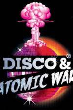 Watch Disco and Atomic War 5movies