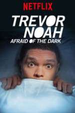 Watch Trevor Noah Afraid of the Dark 5movies