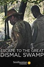 Watch Escape to the Great Dismal Swamp 5movies