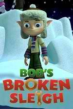 Watch Bob's Broken Sleigh 5movies