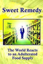Watch Sweet Remedy The World Reacts to an Adulterated Food Supply 5movies