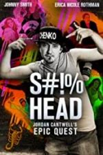 Watch S#!%head: Jordan Cantwell\'s Epic Quest 5movies