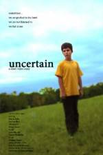 Watch Uncertain 5movies