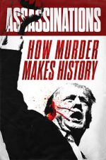 Watch Assassinations: How Murder Makes History 5movies