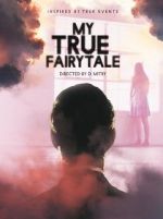 Watch My True Fairytale 5movies