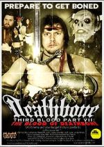 Watch Deathbone, Third Blood Part VII: The Blood of Deathbone 5movies