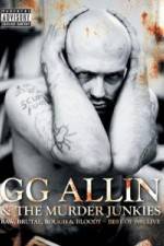 Watch GG Allin & the Murder Junkies - Raw, Brutal, Rough & Bloody 5movies