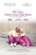 Watch My Love Dont Cross That River 5movies