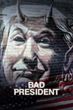 Watch Bad President 5movies