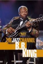 Watch The Jazz Channel Presents B.B. King 5movies
