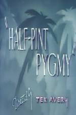 Watch Half-Pint Pygmy 5movies