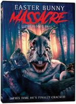 Watch Easter Bunny Massacre: The Bloody Trail 5movies