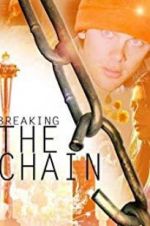 Watch Breaking the Chain 5movies