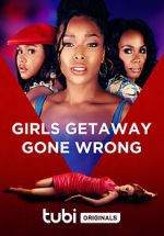 Watch Girls Getaway Gone Wrong 5movies