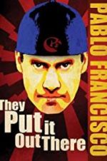 Watch Pablo Francisco: They Put It Out There 5movies