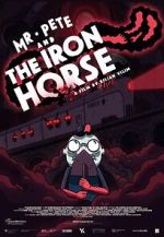 Watch Mr. Pete & the Iron Horse (Short 2021) 5movies