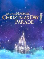 Watch Disney Parks Magical Christmas Day Parade 5movies