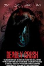 Watch Deadly Crush 5movies