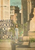 Watch Where Would You Like to Go? 5movies