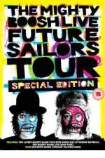 Watch The Mighty Boosh Live - Future Sailors Tour 5movies