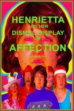 Watch Henrietta and Her Dismal Display of Affection 5movies