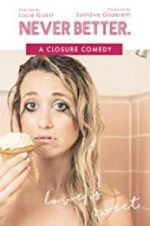 Watch Never Better: A Closure Comedy 5movies