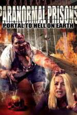 Watch Paranormal Prisons Portal to Hell on Earth 5movies