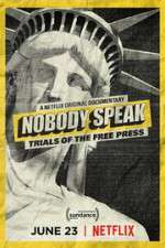 Watch Nobody Speak: Trials of the Free Press 5movies