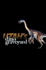 Watch Utah's Dino Graveyard (TV Special 2005) 5movies