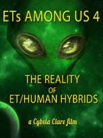 Watch ETs Among Us 4: The Reality of ET/Human Hybrids 5movies