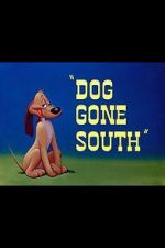 Watch Dog Gone South (Short 1950) 5movies