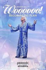 Watch Woooooo! Becoming Ric Flair (TV Special 2022) 5movies