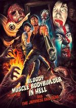 Watch Bloody Muscle Body Builder in Hell 5movies