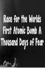 Watch The Race For The Worlds First Atomic Bomb: A Thousand Days Of Fear 5movies