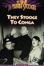 Watch They Stooge to Conga 5movies