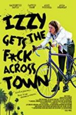 Watch Izzy Gets the Fuck Across Town 5movies