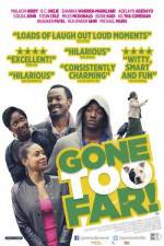 Watch Gone Too Far 5movies