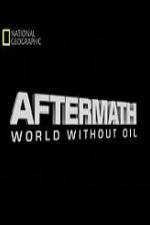 Watch National Geographic Aftermath World Without Oil 5movies