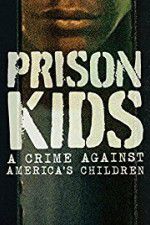 Watch Prison Kids A Crime Against Americas Children 5movies