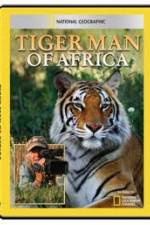 Watch National Geographic: Tiger Man of Africa 5movies