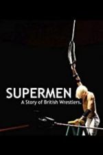Watch Supermen: A Story of British Wrestlers 5movies