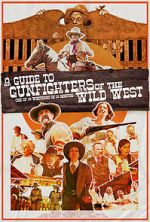 Watch A Guide to Gunfighters of the Wild West 5movies