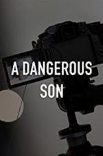 Watch A Dangerous Son 5movies