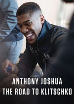 Watch Anthony Joshua: The Road to Klitschko 5movies